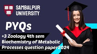 3 4th sem Biochemistry of Metabolic processes question paper 2024  Sambalpur University [upl. by Ahsitahs52]