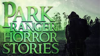 20 Disturbing Park Ranger amp Deep Woods Horror Stories [upl. by Leonie]