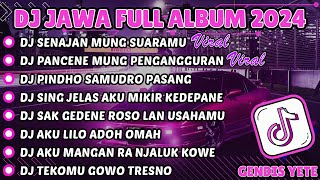 DJ JAWA FULL ALBUM VIRAL TIKTOK TERBARU 2024 FULL BASS  DJ SENAJAN MUNG SUARAMU X DJ NGANGGUR [upl. by Nauquf]