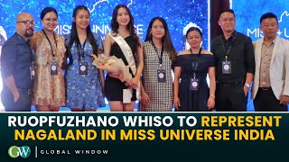 RUOPFUZHANO WHISO TO REPRESENT NAGALAND IN MISS UNIVERSE INDIA [upl. by Voltz]