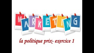 Marketing la politique prix exercice 1 [upl. by Nomead]