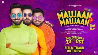 Maujaan Hi Maujaan Title Track  Master Saleem  Gippy Grewal  Binnu Dhillon  Karamjit Anmol [upl. by Wagshul370]