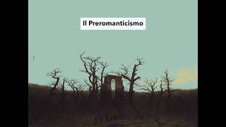 Letteratura italiana Il Preromanticismo [upl. by Assirolc]