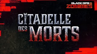 CITADELLE DES MORTS ZOMBIE BLACK OPS 6 TRAILER MAP DLC 1 SAISON 1 RECHARGEE [upl. by Franek]