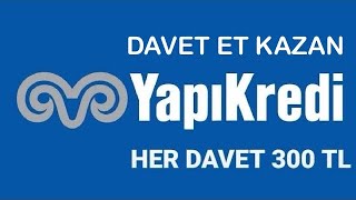 YAPIKREDİ DAVET ET KAZAN HER DAVET 300 TL 🎁 [upl. by Colville]