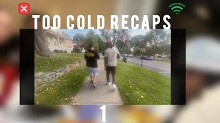 Too Cold Recap 1 [upl. by Nosrac690]