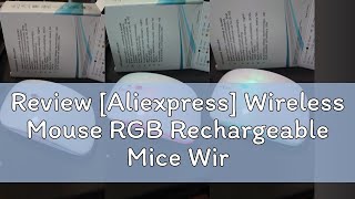 Review Aliexpress Wireless Mouse RGB Rechargeable Mice Wireless Computer Mause LED Backlit Ergono [upl. by Nylrats]