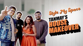 Tanmay and Naveed invaded our house  Home Transformation  Style My Space  Urban Company [upl. by Nylia]