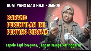 BARANG PERENTILAN YANG PENTING DIBAWA SAAT HAJI UMROH [upl. by Esya]