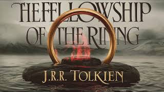 The Lord of the Rings The Fellowship of the Ring  Part 1 Audiobook [upl. by Castara]