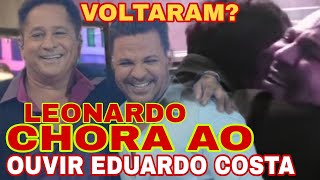 Leonardo NÃO RESISTIU Veja o que Eduardo Costa FEZ [upl. by Haidebez]