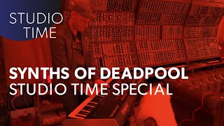 The Synths of Deadpool Studio Time Special—Deadpool [upl. by Ogdan]