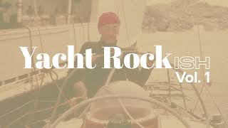 Yacht Rockish Vol 1 70s 80s soft rock RampB [upl. by Nosnhoj136]