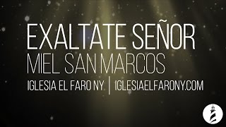 Exaltate Senor  Miel San Marcos LETRA LYRICS [upl. by Kathe]