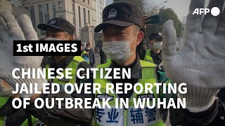 Heavy security as Chinese citizen journalist jailed for Wuhan virus reporting  AFP [upl. by Ced]