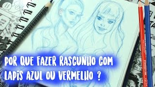 RASCUNHO COM LÁPIS AZUL E VERMELHO  PRA QUE SERVE [upl. by Ahsiuqal370]