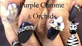 Purple Chrome With 3D Orchids Acrylic Nail Art Tutorial [upl. by Coheman]