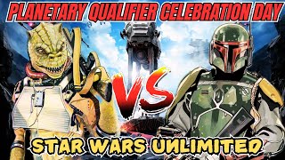 PLANETARY QUALIFIER DAY CELEBRATION  BOSSK vs BOBA FETT  STAR WARS UNLIMITED TCG  FFG [upl. by Natka]