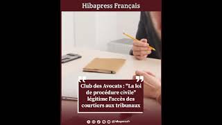 Club des Avocats  quotLa loi de procédure civilequot légitime laccès des courtiers aux tribunaux [upl. by Narmak]