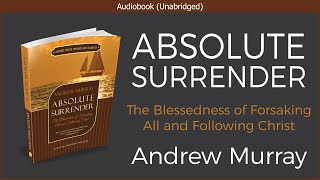 Absolute Surrender  Andrew Murray  Free Christian Audiobook [upl. by Verity173]