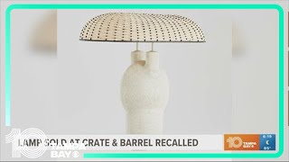 Crate amp Barrel lamp recalled over safety concerns [upl. by Aiuoqes]