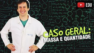 7 Cálculo Estequiométrico  Caso Geral Massa e Quantidade Química Geral [upl. by Ellatsyrc]