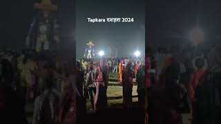 Tapkara दशहरा 2024 [upl. by Yanetruoc50]