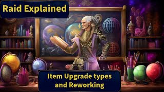 Raid explained  Item Upgrade types and Reworking [upl. by Ttimme894]