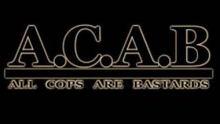 ACAB  All Cops Are Bastards [upl. by Hedveh]