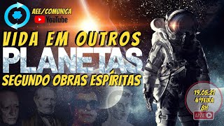 Vida em outros planetas segundo obras espíritas  19052021 4ª feira 8001700 [upl. by Dorkus]