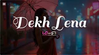 Dekh Lena  official Hindi song [upl. by Eglantine]