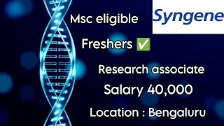 Syngene Hiring Freshers with Msc for Research associate role at Bengaluru with salary upto 40000 [upl. by Standice]