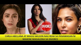 MAXENE MAGALONA INIHAYAG ANG PAG SUPORTA SA DIVORCE BILL CARLA ABELLANA AT MAGGI WILSON NAG REAK [upl. by Francis293]