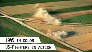 USFighters strafing on German land 1945 in color [upl. by Oicnedif]