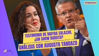 Testimonio de Mayra Salazar ¿un show barato Análisis con Augusto Tandazo [upl. by Daniele160]