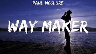 Paul McClure Way Maker Lyrics Hillsong Worship Lauren Daigle Casting Crowns 5 [upl. by Mackenzie]