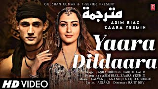 أغنية Yaara Dildaara مترجمة عاصم رياز وزارا ياسمين Zaara Yesmin Asim Riaz [upl. by Barret]