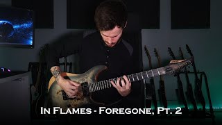 In Flames  Foregone Pt 2 Guitar Cover  All Solos  One Take [upl. by Lucy]