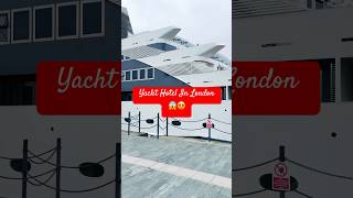 Yacht Hotel In London ￼😱😍travel yacht explore london hotel laxury nature indian bollywood [upl. by Stock]