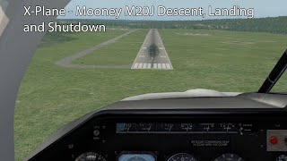 XPlane  Mooney M20J Descent Approach Landing and Shutdown [upl. by Erdnaxela203]