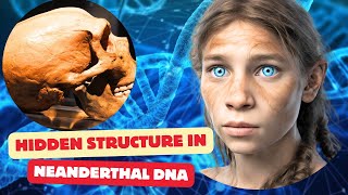 The Hidden Structures in Neanderthal DNA [upl. by Ecneret]