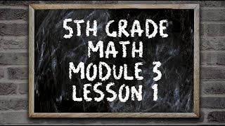 5th Grade Module 3  Lesson 1 [upl. by Lynn351]