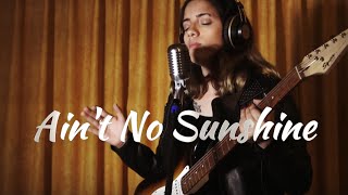 Aint No Sunshine  Bill Withers cover by ValOrendain Loop [upl. by Tniassuot491]