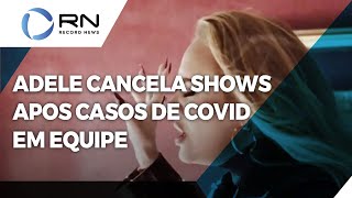 Adele cancela shows em Las Vegas após casos de Covid19 em equipe [upl. by Amata]