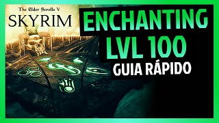 SKYRIM  Guia Enchanting lvl 100 Fácil [upl. by Hgielrebmik]