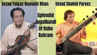 Ustad Faiyaz Hussain Khan amp Ustad Shahid Parvez  Osho Aasharam Pune [upl. by Hakim]