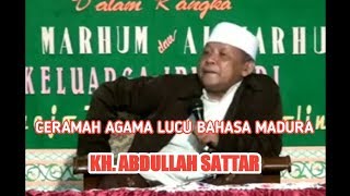 Ceramah Agama Lucu Bahasa Madura  KH Abdullah Sattar [upl. by Stanwinn130]