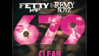 Fetty Wap  679 Clean [upl. by Gervais]