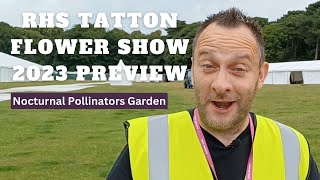 RHS Tatton Park Flower Show 2023 Preview  Nocturnal Pollinators Garden [upl. by Garretson]