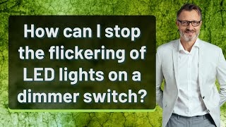 How can I stop the flickering of LED lights on a dimmer switch [upl. by Ricca]